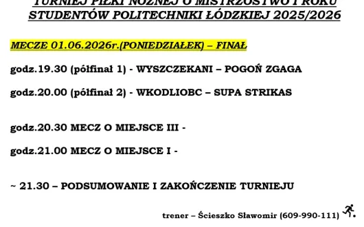 TERMINARZ RUNDY FINAŁOWEJ TURNIEJU PIŁKI NOŻNEJ O MISTRZOSTWO I ROKU STUDENTÓW POLITECHNIKI ŁÓDZKIEJ 2025/2026