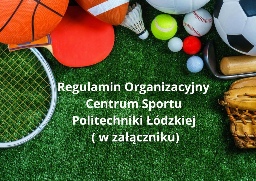Regulamin organizacyjny Centrum Sportu PŁ - informacja